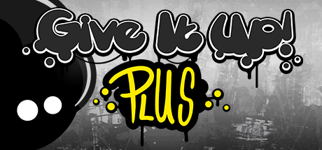 Give It Up! Plus / 永不言弃 PLUS