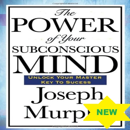 The Power of Your Subconscious Mind