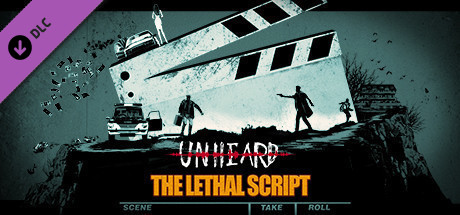 Unheard - The Lethal Script（致命剧本）