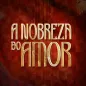 Novela A Nobreza do Amor