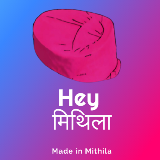 Hey Mithila : Maithili Fun and Entertainment App