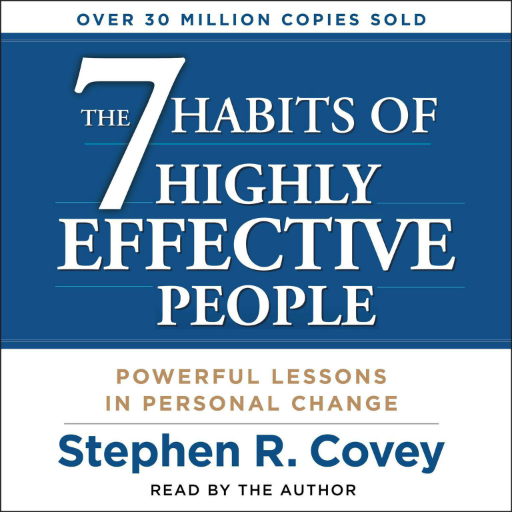 The 7 Habits Of Highly Effecti