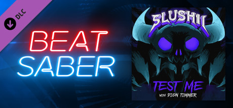 Beat Saber - Slushii & Dion Timmer – "Test Me"