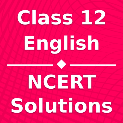 Class 12 English NCERT Solutio