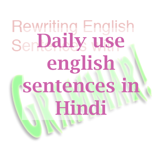 Daily use english sentences in Hindi