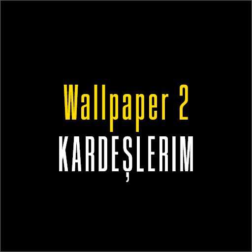 Wallpaper Kardeşlerim 2