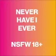 NEVER HAVE I EVER (NSFW 18+)