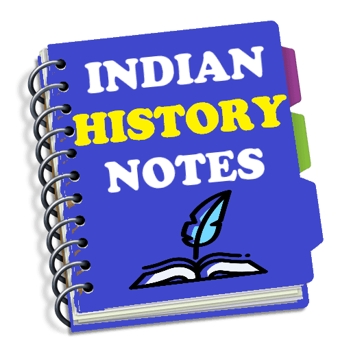 Indian History Notes- UPSC IAS