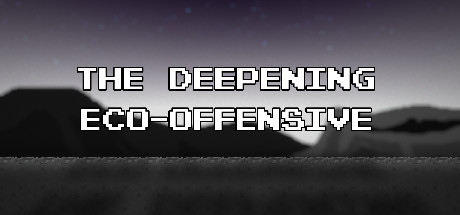The Deepening: Eco-Offensive