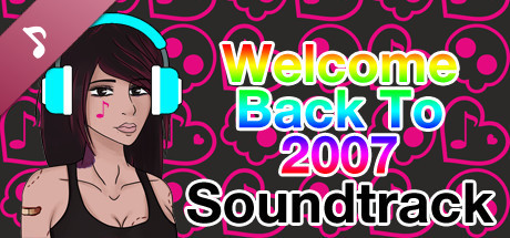 Welcome Back To 2007 Soundtrack