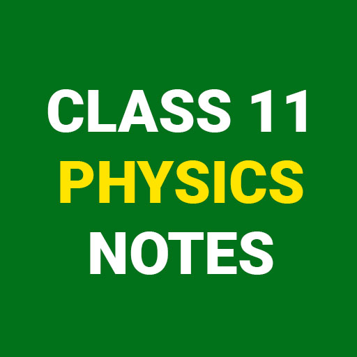 Class 11 Physics Notes