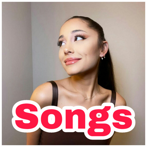 Ariana Grande All Songs