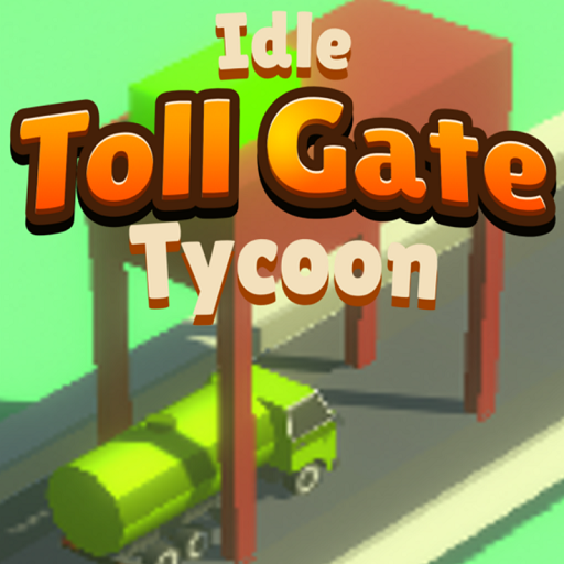 Toll Gate Tycoon