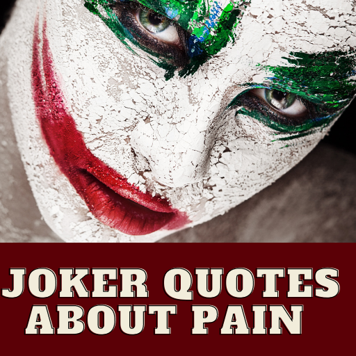 Joker Quotes About Pain