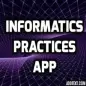 Informatics Practices App