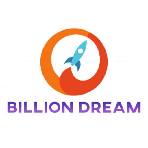 BILLION DREAM