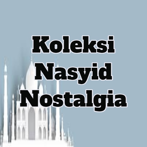 Lagu Nasyid Nostalgia