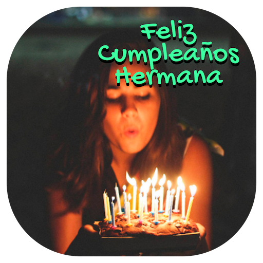 Feliz Cumpleaños Hermana