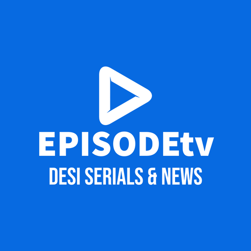 EPISODEtv DesiSerials App