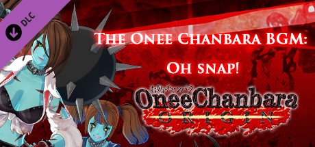 OneeChanbara ORIGIN - The Onee Chanbara BGM: Oh snap!