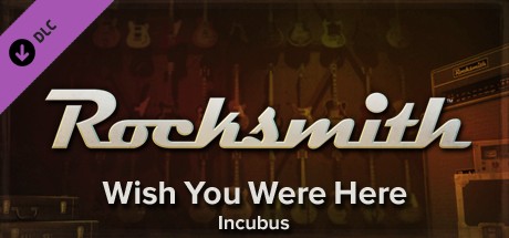 Rocksmith - Incubus - Wish You Were Here