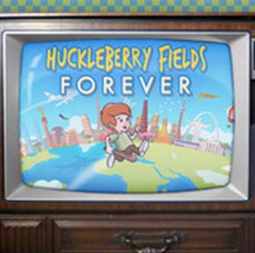 Huckleberry Fields Forever