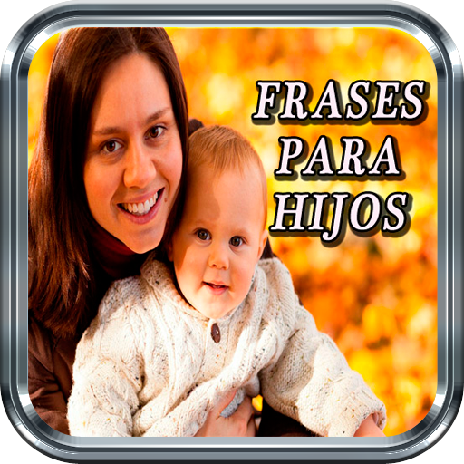 Frases Para Los Hijos