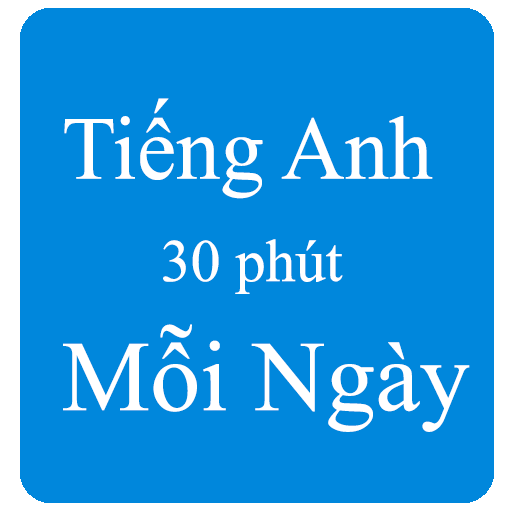 Học Tiếng Anh 30 phút mỗi ngày
