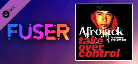 FUSER™ - Afrojack ft. Eva Simons - "Take Over Control"