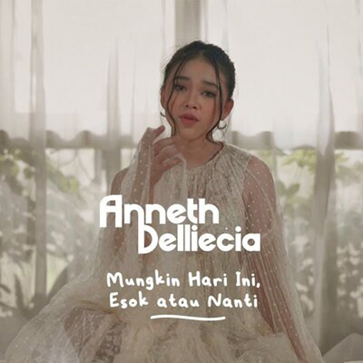 Lagu Anneth Mungkin Hari Ini Esok Atau Nanti