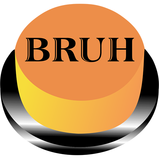 Bruh Button