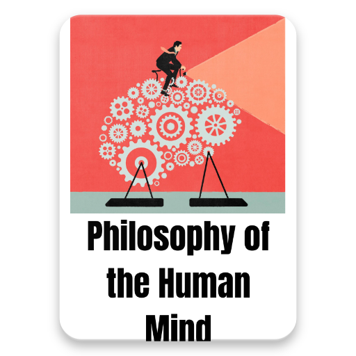 Philosophy of the Human Mind