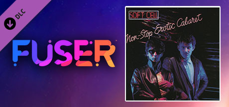 FUSER™ - Soft Cell - "Tainted Love"