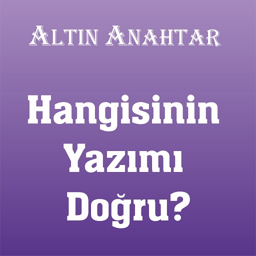 HANGİSİNİN YAZIMI DOĞRU?