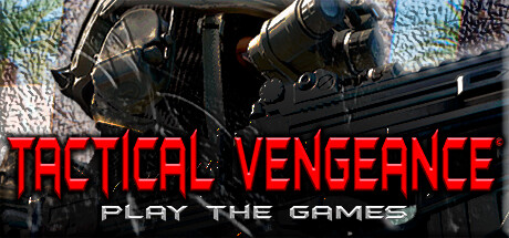 Tactical Vengeance: Play The Games