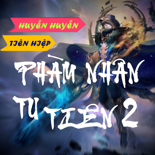 Truyện Phàm nhân tu tiên 2