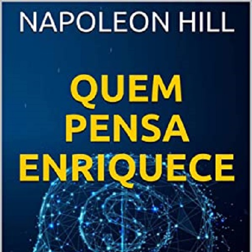 Quem Pensa Enriquece livro