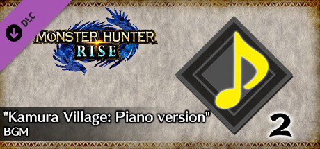 MONSTER HUNTER RISE - "Kamura Village: Piano version" BGM