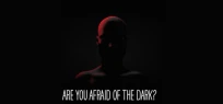 Are You Afraid of the Dark