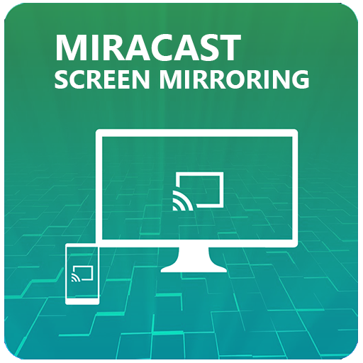 Miracast - Screen Mirroring