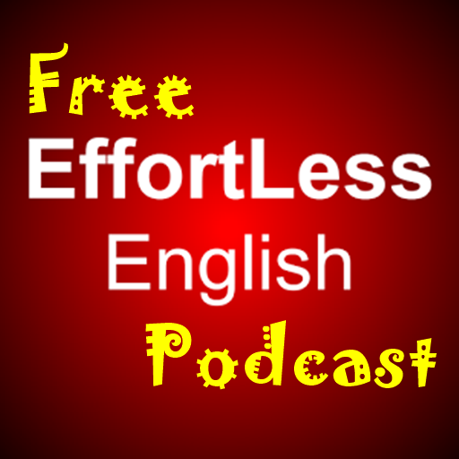 Effortless English Podcast Free