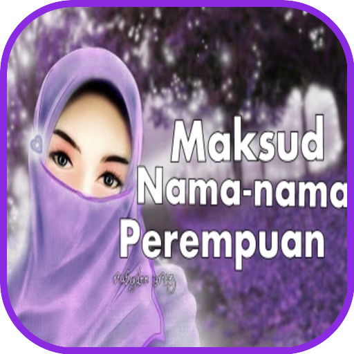 Maksud Nama-Nama Perempuan