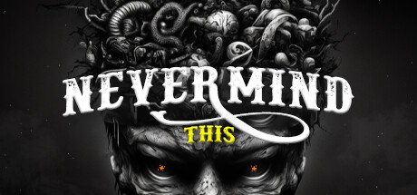 Nevermind This