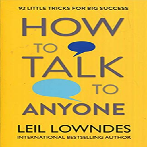 How To Talk To Anyone By Leil Lowndes