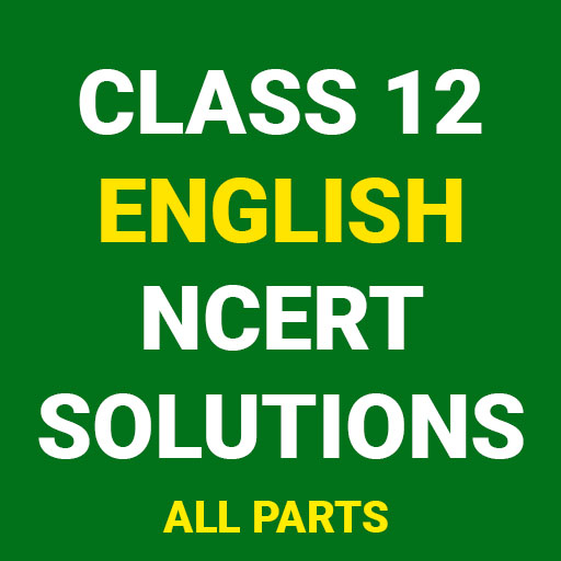 Class 12 English NCERT Solutio