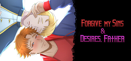 Forgive My Sins & Desires, Father - Boys Love (BL) Visual Novel
