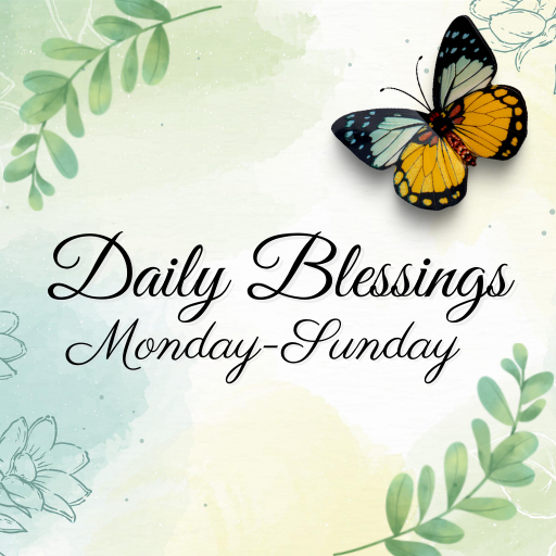 Daily Blessings Monday-Sunday