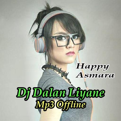 Dj Dalan Liyane - Happy Asmara Offline