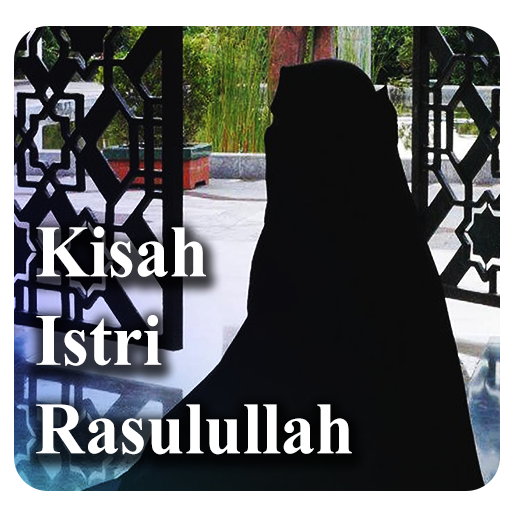 Kisah Istri Rasulullah