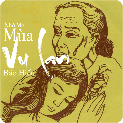 Mùa Vu Lan Báo Hiếu - Nhớ Mẹ